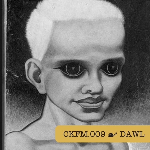 CKFM.009 - DAWL