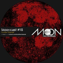 Mooncast #18 - Another Channel