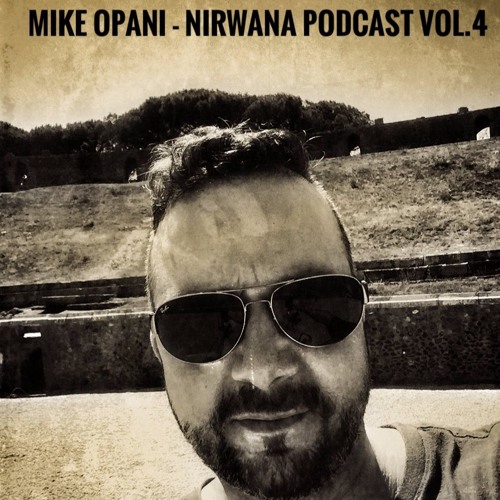 [Techno] - MIKE OPANI - Nirwana Podcast Vol.4