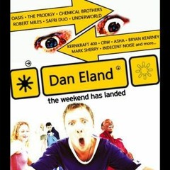 THE WEEKEND HAS LANDED - Dan Eland
