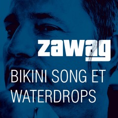 BIKINI SONG ET WATERDROPS