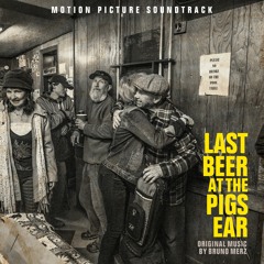 Last Beer at the Pig's Ear - [Original Motion Picture Soundtrack]