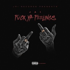 Fuck Ya Feelings