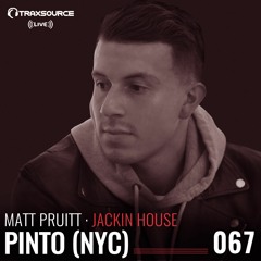 TRAXSOURCE LIVE! A&R Sessions #067 - Jackin House with Matt Pruitt and Pinto (NYC)