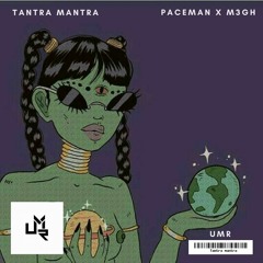 [PsyTrance] PACEMAN x M3GH - Tantra Mantra (UMR)