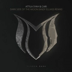 Attila Syah & Cari - Dark Side Of The Moon (Andy Elliass Extended Remix vs TrancEuphoric Re-Edit)
