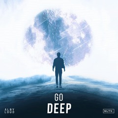 Go Deep (Torro Torro) [Alby Loud FLIP] | NLTV EXCLUSIVE *BUY = FREE DOWNLOAD*