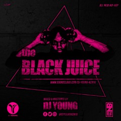 DJ YOUNG - 2018 Black Juice mix - HipHop