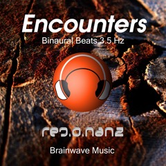 Encounters - Delta 3.5 Hz (Binaural Beats)