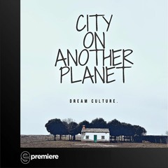 Premiere: Lessovsky - City On Another Planet (Original Mix) - Dream Culture