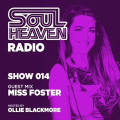 Soul Heaven Radio 014: Miss Foster