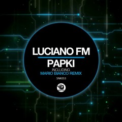 Luciano FM - Papki (Mario Bianco Remix) - SNK053