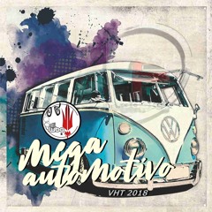 MEGA AUTOMOTIVO DAS ANTIGAS BY DJ LUBA 2018 VHT