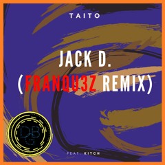 TAITO - Jack D. (FRANQU3Z Remix) [DBG #15]