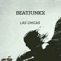Beatjunkx - Las Chicas (Alter Remix)