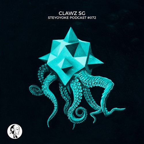 Clawz SG - Steyoyoke Podcast #072