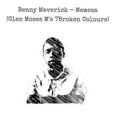 Benny Maverick _ Memeza(Glen Moses M's 7Broken Colours).mp3
