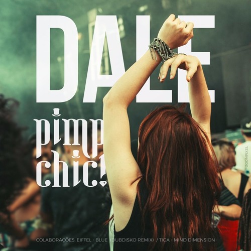 Pimp Chic - Dale (Especial Edit)