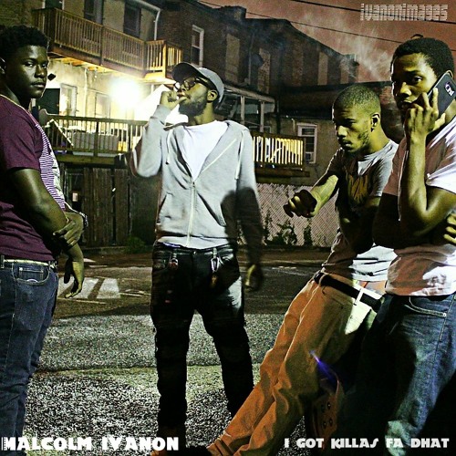 I got killas fa dhat
