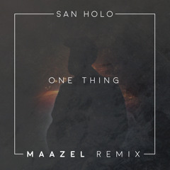 San Holo - One Thing (Maazel Remix)