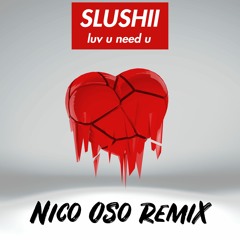 Nico Oso - Luv U Need U (Remix)