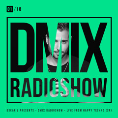 WEEK01_2018_Oscar L Presents - DMix Radioshow - Live from Happy Techno