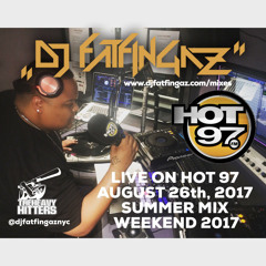 DJ FATFINGAZ HOT 97 SUMMER MIX WKND 2017 MP3