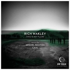 Rich Wakley - This Is My Flow (Miguel Bastida Remix)