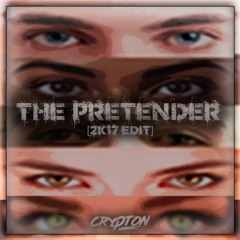 Crypton - The Pretender (2k17 Edit) [FREE RELEASE]