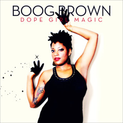 Boog Brown - Dope Girl Magic