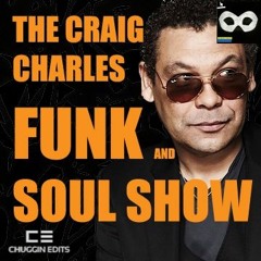Keep On Doing Wot Ur Doin (Chuggin Edits) Ft On The Craig Charles Funk & Soul Show