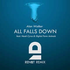 Alan Walker feat. Noah Cyrus - All Falls Down (Renat Remix)