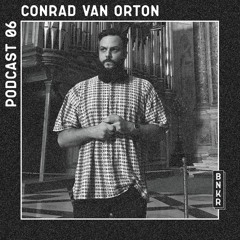BNKR PODCAST 06 CONRAD VAN ORTON (CVO) LIVE