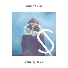LINES - You (Spirix Remix)