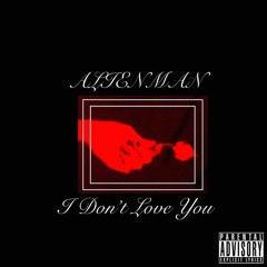 I don't love you ( + GHXST )