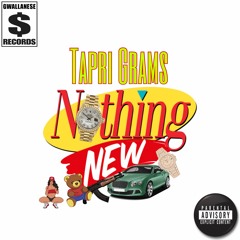 Tapri Grams - Nothing New ( Prod By Lil Tapri Grams )