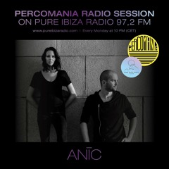 ANĪC - Percomania Radio Session on Pure Ibiza Radio 08.01.2018