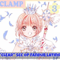 CLEAR Sakura Cardcaptor: Clear Card-hen  OP Fandub [Annie]