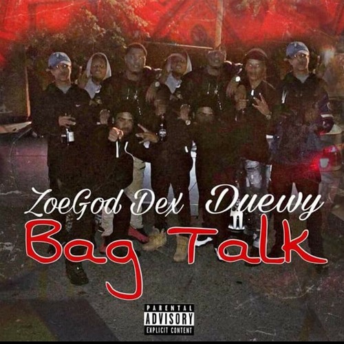 Bag Talk - ZoeGod Dex ft. Duewy