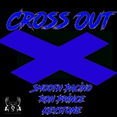 Smooth Pacino "Cross Out" ft. Ron Prince & Keystone