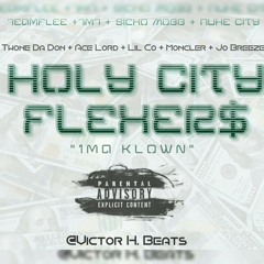Holy City Flexerz - Twone Da Don X Ace Lord X Lil Co X Moncler X Jo Breeze @Victor H.Beats @TeamFlee