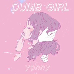 DUMB GIRL