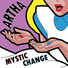 ARTHA - Mystic Change