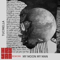 Tucinella - My Moon My Man (Rework)