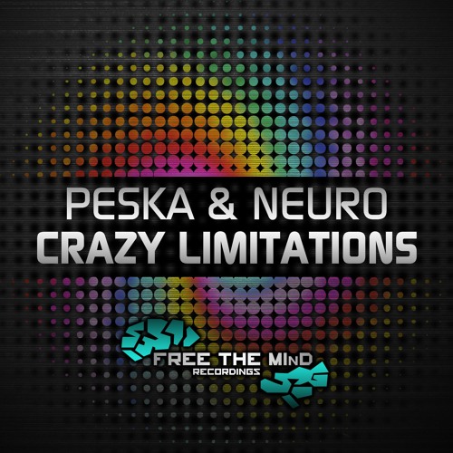 Peska & Neuro - Crazy Limitations
