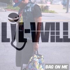 Bag On Me - Lil Will