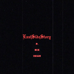 East Side Story feat. Nix & Isiah (Prod by: DeVonte Black)