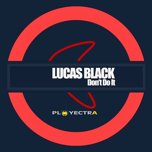 Lucas Black - Don't Do It (Jack - It Records) TECH HOUSE