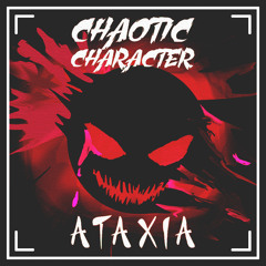 Chaotic Character - Ataxia (Free Download)