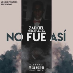 No Fue Así - Zadkiel (Prod. By JeanGA)
